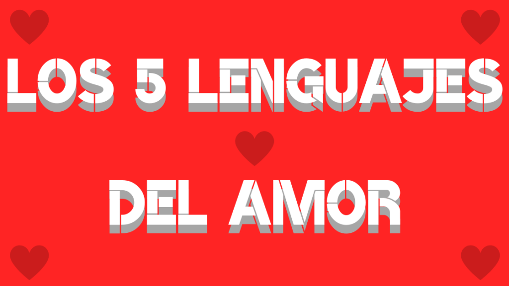 Los 5 lenguajes del&nbsp;Amor