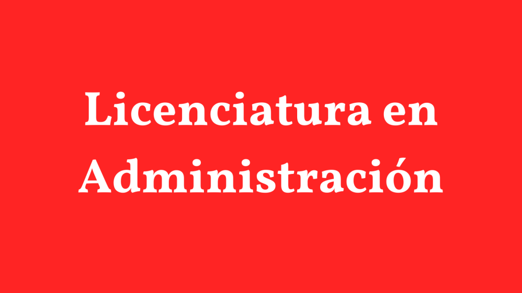 Licenciatura en Administración FACPyA&nbsp;UANL